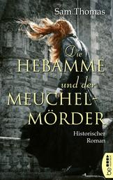 Die Hebamme und der Meuchelmörder - Historischer Roman