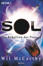 Die Rebellion des Prinzen - Die SOL-Trilogie, Band 2 - Roman