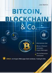Bitcoin, Blockchain & Co. — Die Wahrheit und nichts als die Wahrheit - Informationen über Bitcoin, Ethereum, Blockchain und andere Krypto-Währungen für Interessierte, für Anfänger und Fortgeschrittene