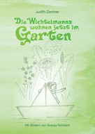 Judith Zentner: Die Wichtelmanns wohnen jetzt im Garten ★★★★★
