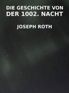 Joseph Roth: Die Geschichte von der 1002. Nacht 