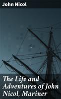 John Nicol: The Life and Adventures of John Nicol, Mariner 
