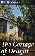 Will N. Harben: The Cottage of Delight 