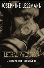 Lethal Vacation - Ursprung der Apokalypse