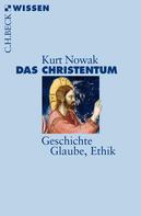 Kurt Nowak: Das Christentum 