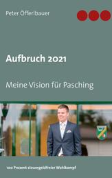 Aufbruch 2021 - Meine Vision für Pasching