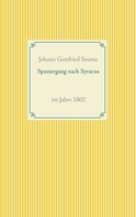 Johann Gottfried Seume: Spaziergang nach Syracus 