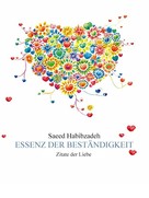 Saeed Habibzadeh: Essenz der Beständigkeit - Zitate der Liebe 