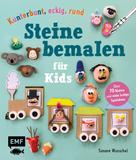 Simone Wunschel: Kunterbunt, eckig, rund – Steine bemalen für Kids ★★★