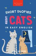 Jenny Goldmann: Short Stories About Cats in Easy English 