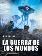 H. G. Wells: La guerra de los Mundos 