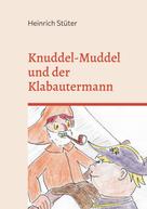 Heinrich Stüter: Knuddel-Muddel und der Klabautermann 