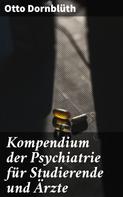 Otto Dornblüth: Kompendium der Psychiatrie für Studierende und Ärzte 