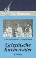 Hans Freiherr von Campenhausen: Griechische Kirchenväter 