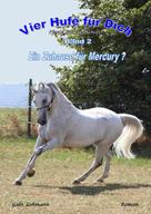 Gabi Lohmann: Vier Hufe für Dich - Ein Zuhause für Mercury (Pferd & Freundschaft) ★★★★