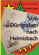Markus Staub: Von Dürrgraben nach Heimisbach 