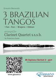 Bb Clarinet 2: Three Brazilian Tangos for Clarinet Quartet - 1.Fon - Fon 2. Brejero 3.Odeon