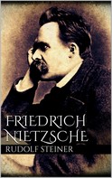 Rudolf Steiner: Friedrich Nietzsche 