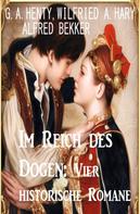 Alfred Bekker: Im Reich des Dogen: Vier historische Romane 