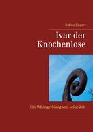 Sabine Lippert: Ivar der Knochenlose ★★