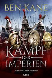 Kampf der Imperien - Historischer Roman