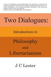 Two Dialogues - Introductions to Philosophy and Libertarianism
