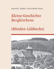 Kleine Geschichte Bergkirchens (Kreis Minden-Lübecke) - (Kreis Minden-Lübbecke)