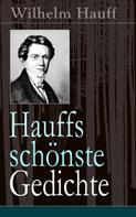 Wilhelm Hauff: Hauffs schönste Gedichte 