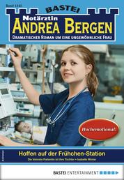 Notärztin Andrea Bergen 1345 - Arztroman - Hoffen auf der Frühchen-Station