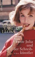 Mario Vargas Llosa: Tante Julia und der Schreibkünstler 