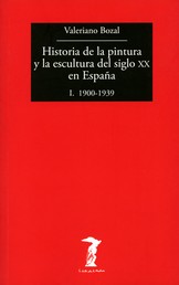 Historia de la pintura y la escultura del siglo XX en España - Vol. I - I. 1900-1939