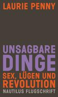 Laurie Penny: Unsagbare Dinge. Sex Lügen und Revolution ★★★★★