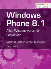 Windows Phone 8.1 - Alles Wissenswerte für Entwickler