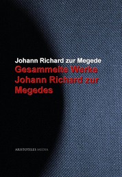 Gesammelte Werke Johann Richard zur Megedes