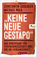 Constantin Goschler: "Keine neue Gestapo" 