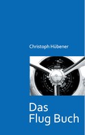 Christoph Hübener: Das Flug Buch 