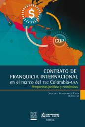 Contrato de franquicia internacional - En el marco del TLC Colombia - USA. Perspectivas jurídicas