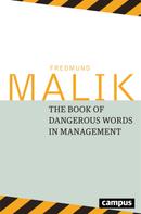 Fredmund Malik: The Book of Dangerous Words in Management 