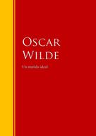 Oscar Wilde: Un marido ideal 