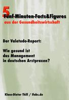 Klaus-Dieter Thill: Der Valetudo-Report: Wie gesund ist das Management in deutschen Arztpraxen? 