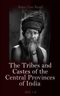 Robert Vane Russell: The Tribes and Castes of the Central Provinces of India (Vol. 1-4) 