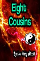 Louisa May Alcott: Eight Cousins 