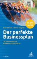 Bernd Fischl: Der perfekte Businessplan 