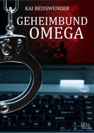 Kai Beisswenger: Geheimbund Omega 