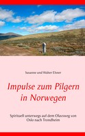 Susanne und Walter Elsner: Impulse zum Pilgern in Norwegen 