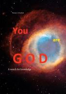 Werner J. Kraftsik: YOU are GOD 
