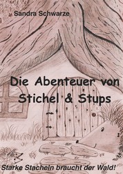 Die Abenteuer von Stichel und Stups - Starke Stacheln braucht der Wald