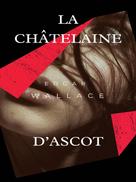 Edgar Wallace: La Châtelaine d'Ascot 
