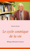 Dietmar Dressel: Le cycle cosmique de la vie 