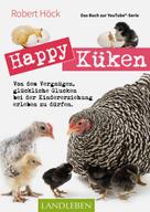 Robert Höck: Happy Küken • Das Buch zur YouTube-Serie Happy Huhn ★★★★★
